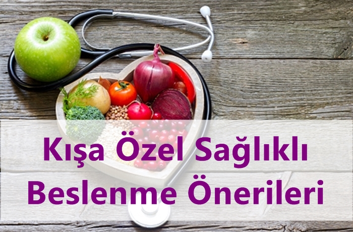 Kışa Özel Sağlıklı Beslenme Önerileri